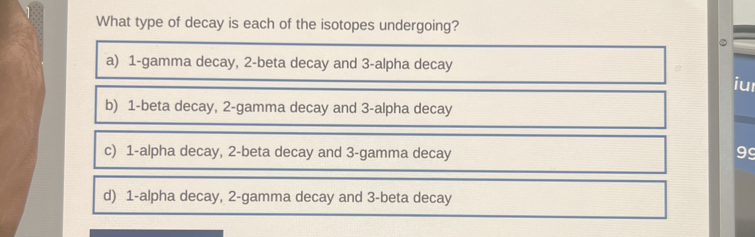 What type of decay is each of the isotopes