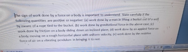 The sign of work done by a force on a body is