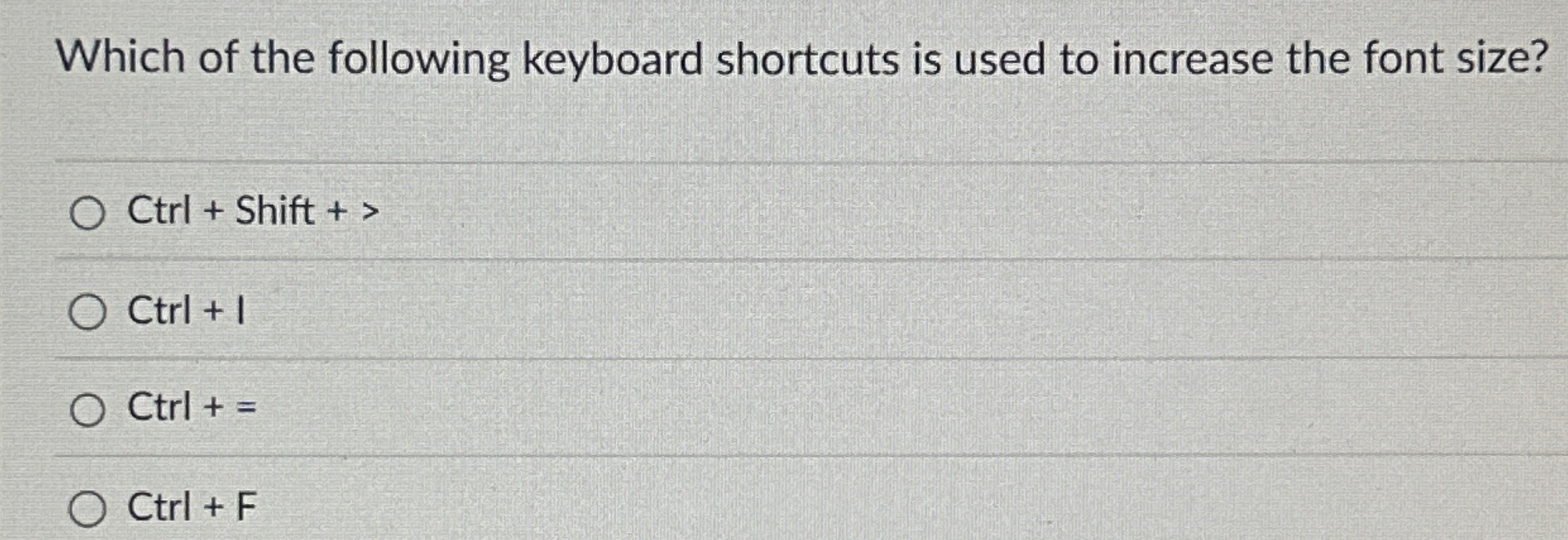 Which of the following keyboard shortcuts is used
