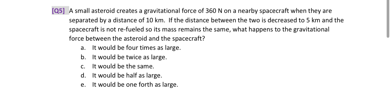 [ Q 5 ] A small asteroid creates a gravitational
