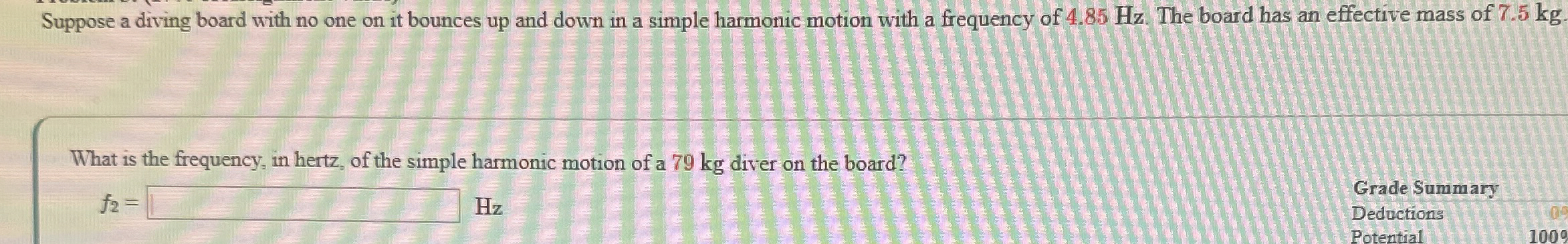 Suppose a diving board with no one on it bounces