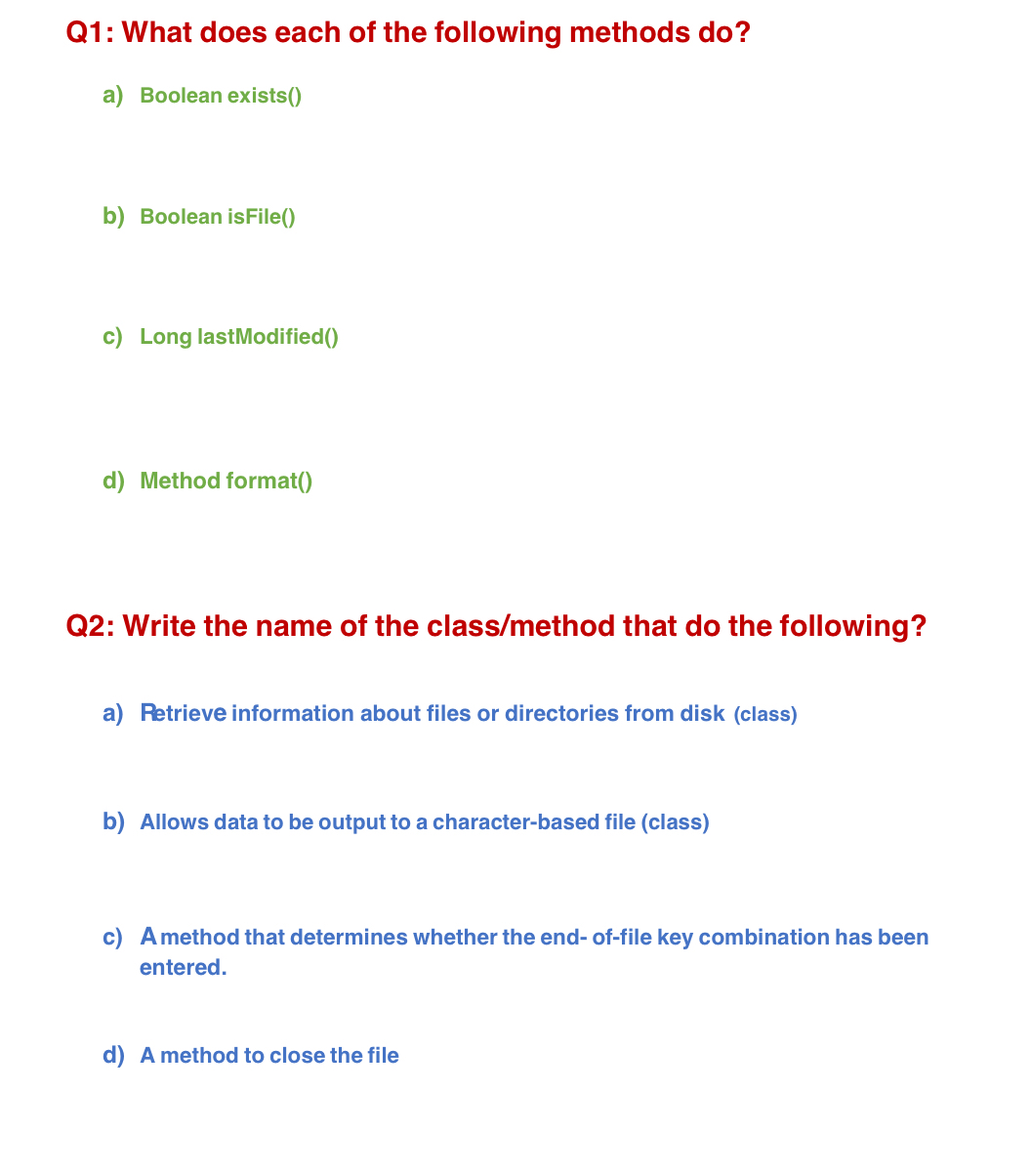 Q 1 : What does each of the following methods do