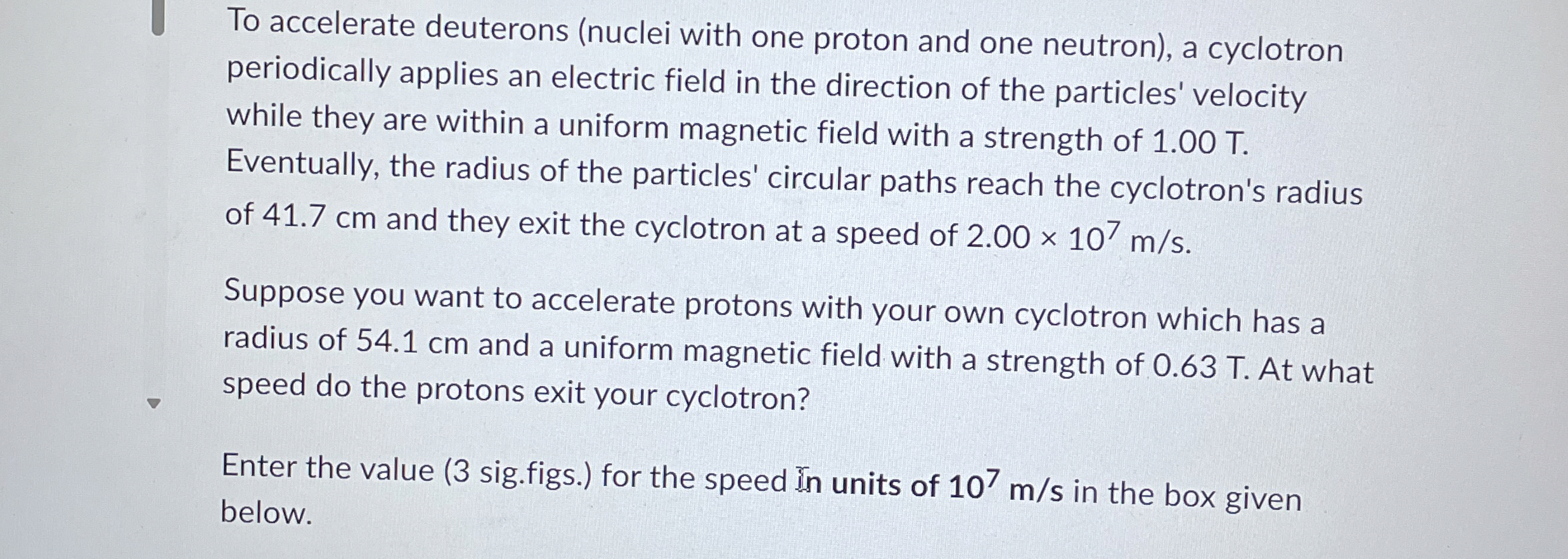 To accelerate deuterons ( nuclei with one proton
