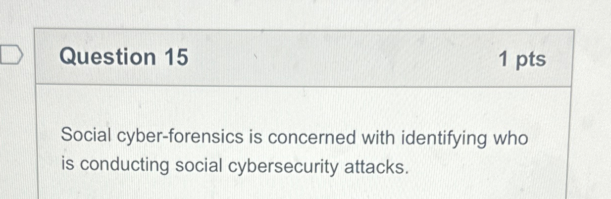 Question 1 5 1 p t s Social cyber - forensics is