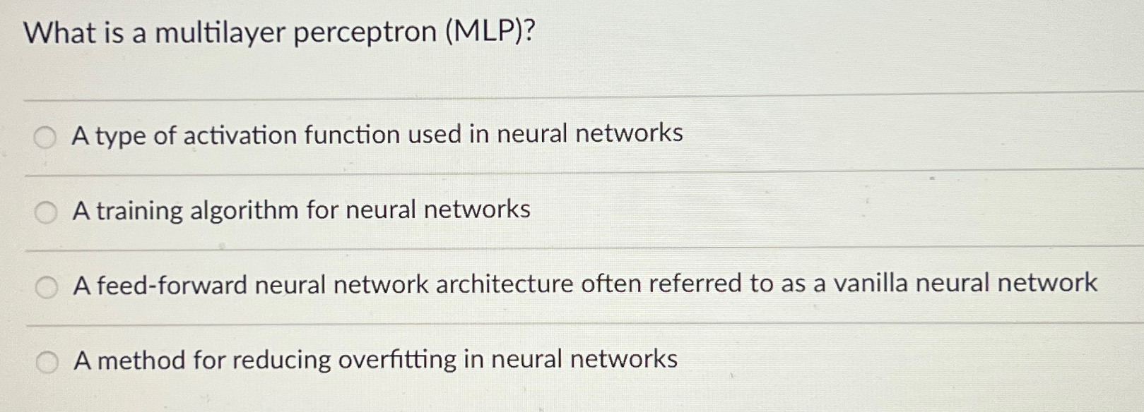 What is a multilayer perceptron ( MLP ) ? A type