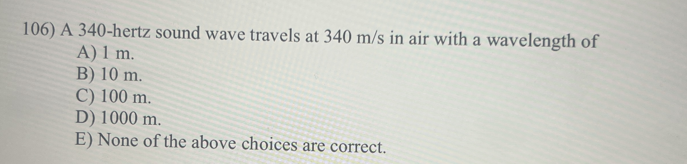 A 3 4 0 - hertz sound wave travels at 3 4 0 m s