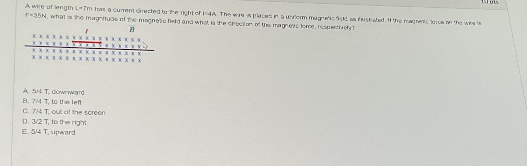 A wire of length L = 7 m has a current directed