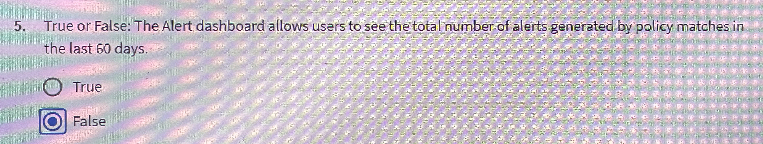 True or False: The Alert dashboard allows users