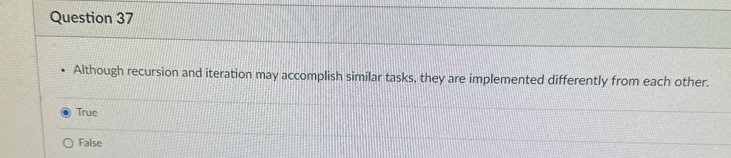 Question 3 7 Although recursion and iteration may
