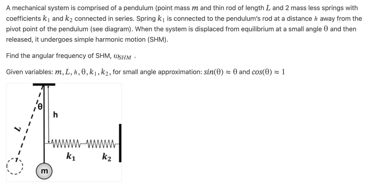 A mechanical system is comprised of a pendulum (