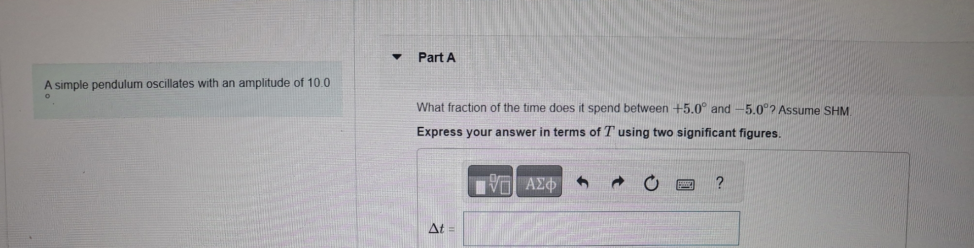 A simple pendulum oscillates with an amplitude of