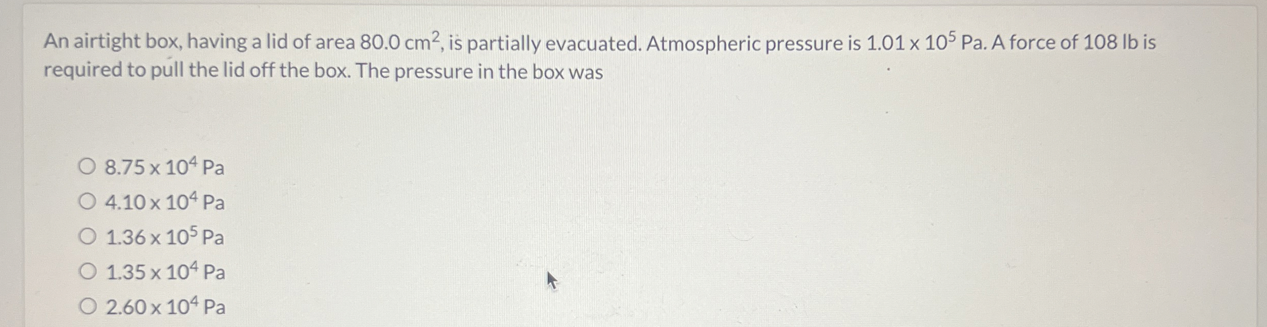 An airtight box, having a lid of area 8 0 . 0 c m