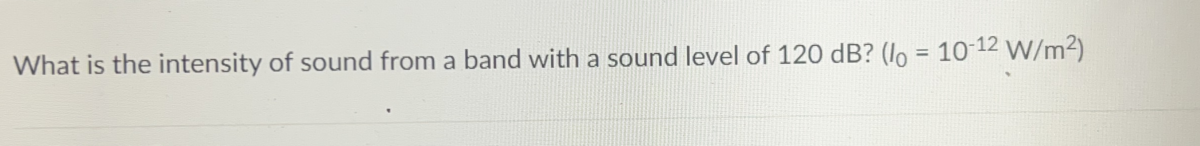 What is the intensity of sound from a band with a