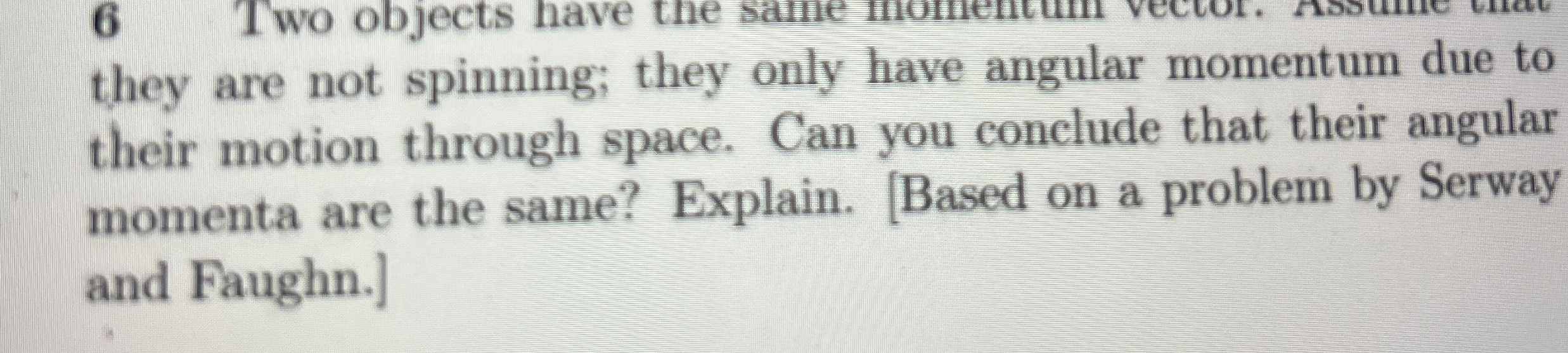 they are not spinning; they only have angular