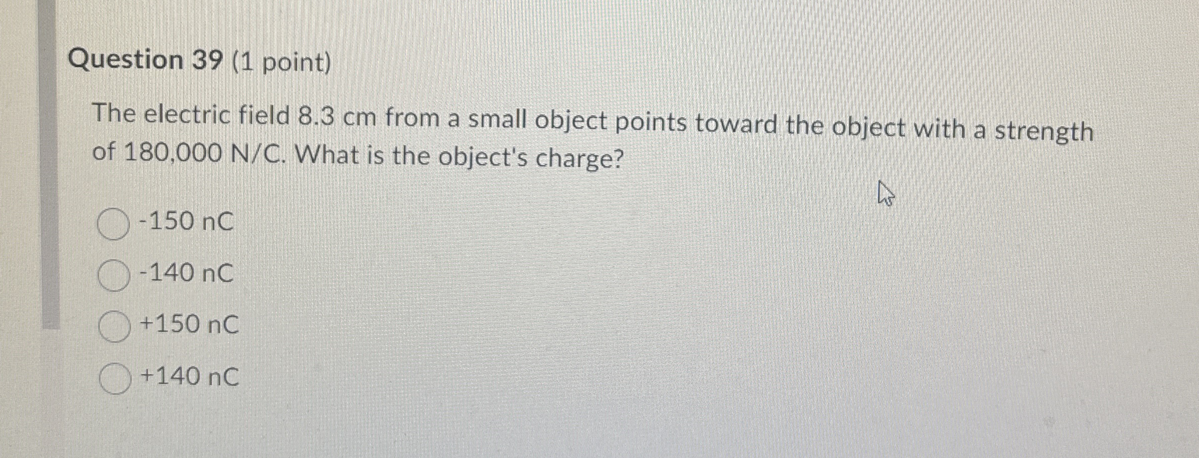 Question 3 9 ( 1 point ) The electric field 8 . 3