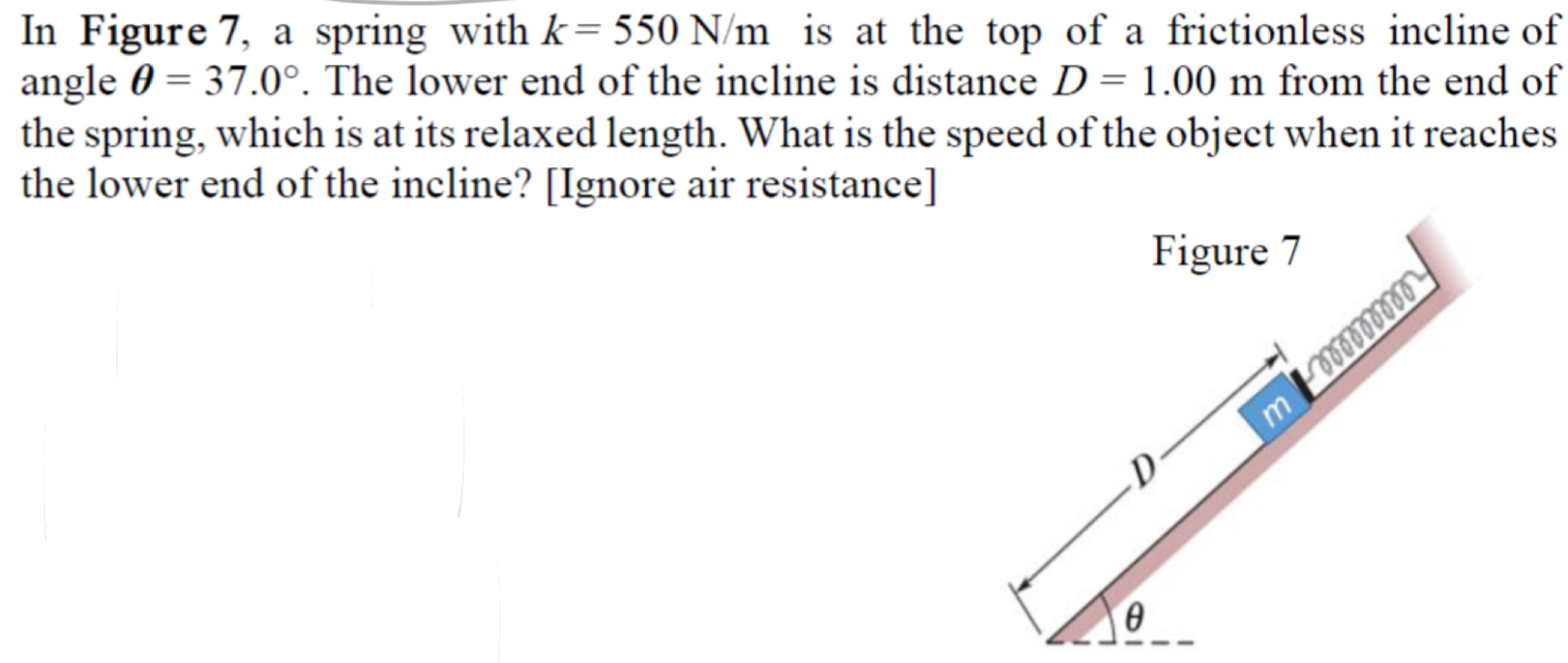 In Figure 7 , a spring with k = 5 5 0 N m is at