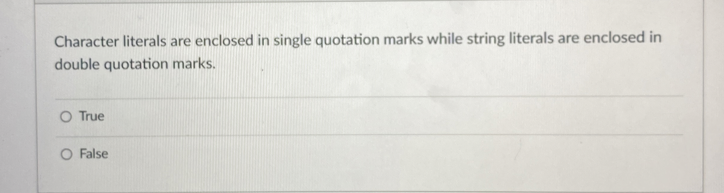 Character literals are enclosed in single