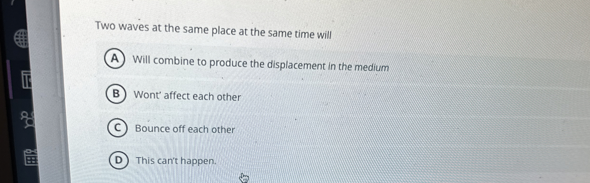 Two waves at the same place at the same time will