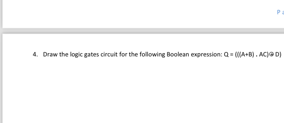 Draw the logic gates circuit for the following