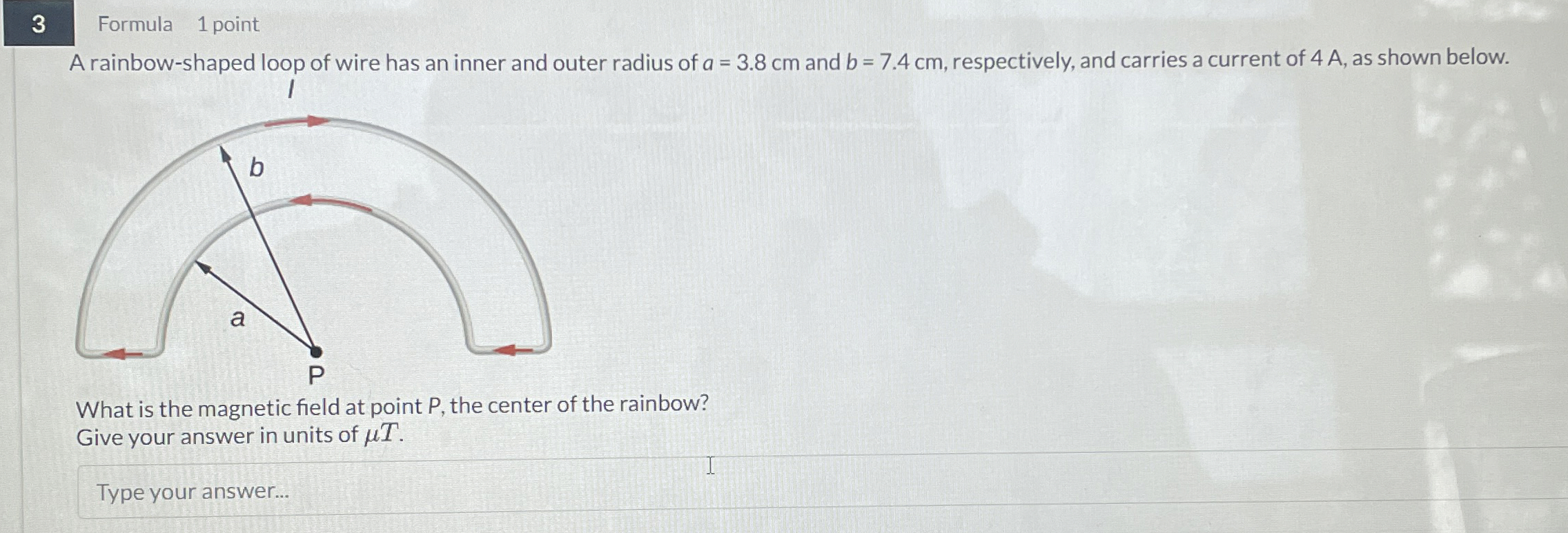 3 Formula 1 point A rainbow - shaped loop of wire