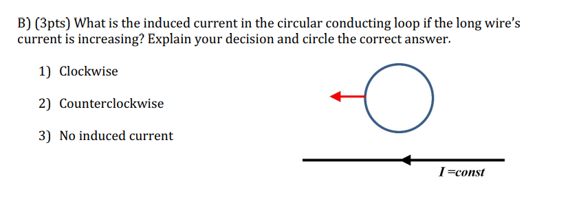 B ) ( 3 pts ) What is the induced current in the
