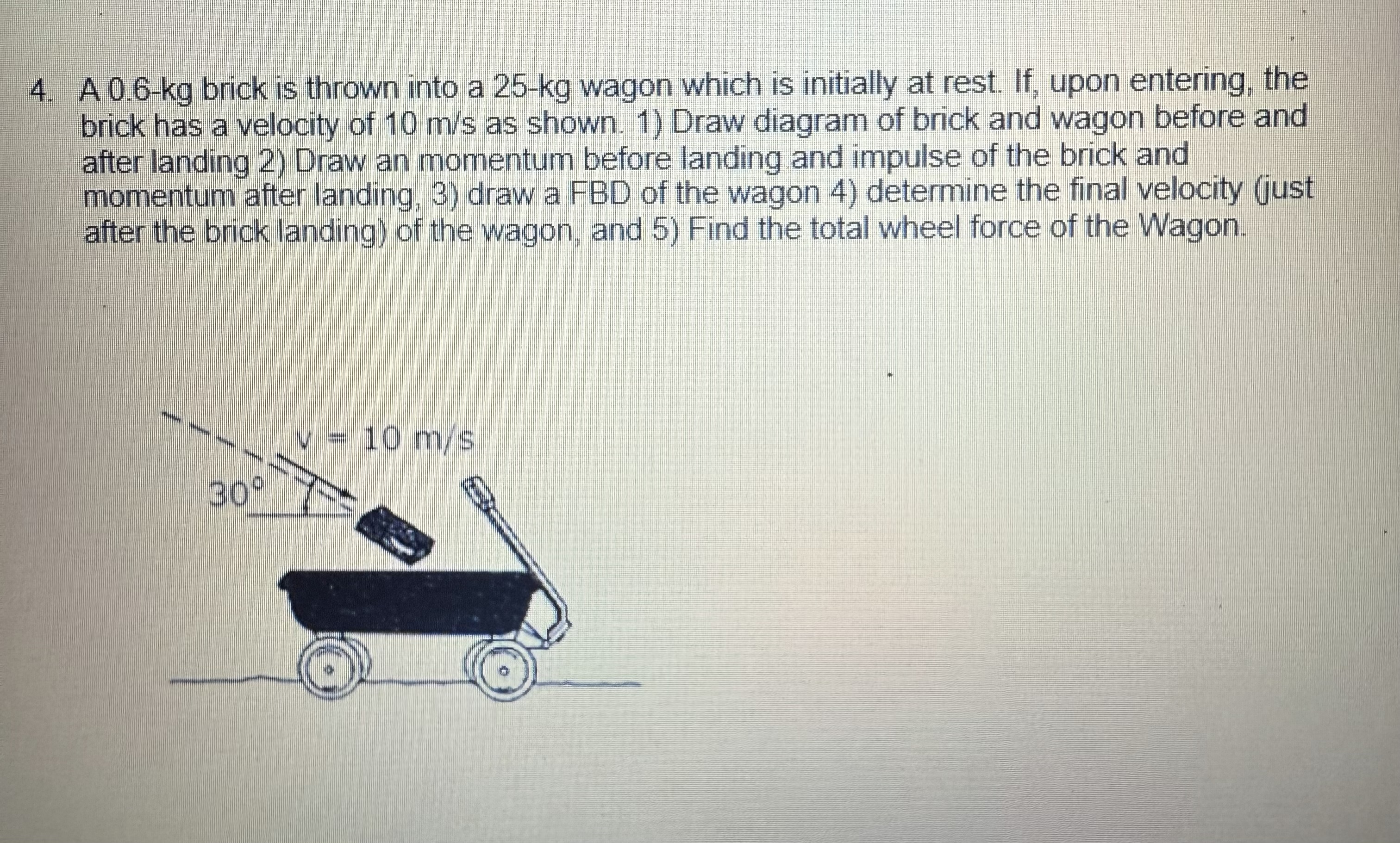4 . A \ ( 0 . 6 - \ mathrm { kg } \ ) brick is