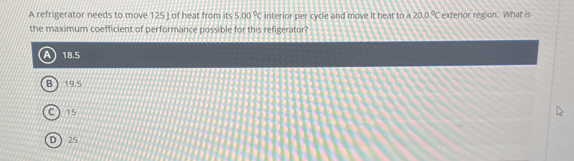 A refrigerator needs to move 1 2 5 J of heat from
