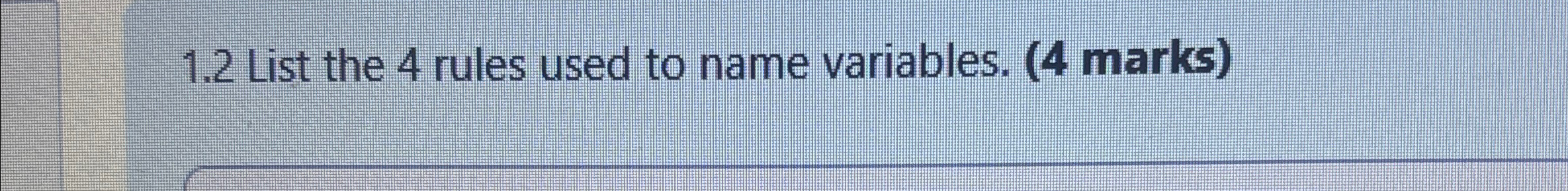 1 . 2 List the 4 rules used to name variables. (