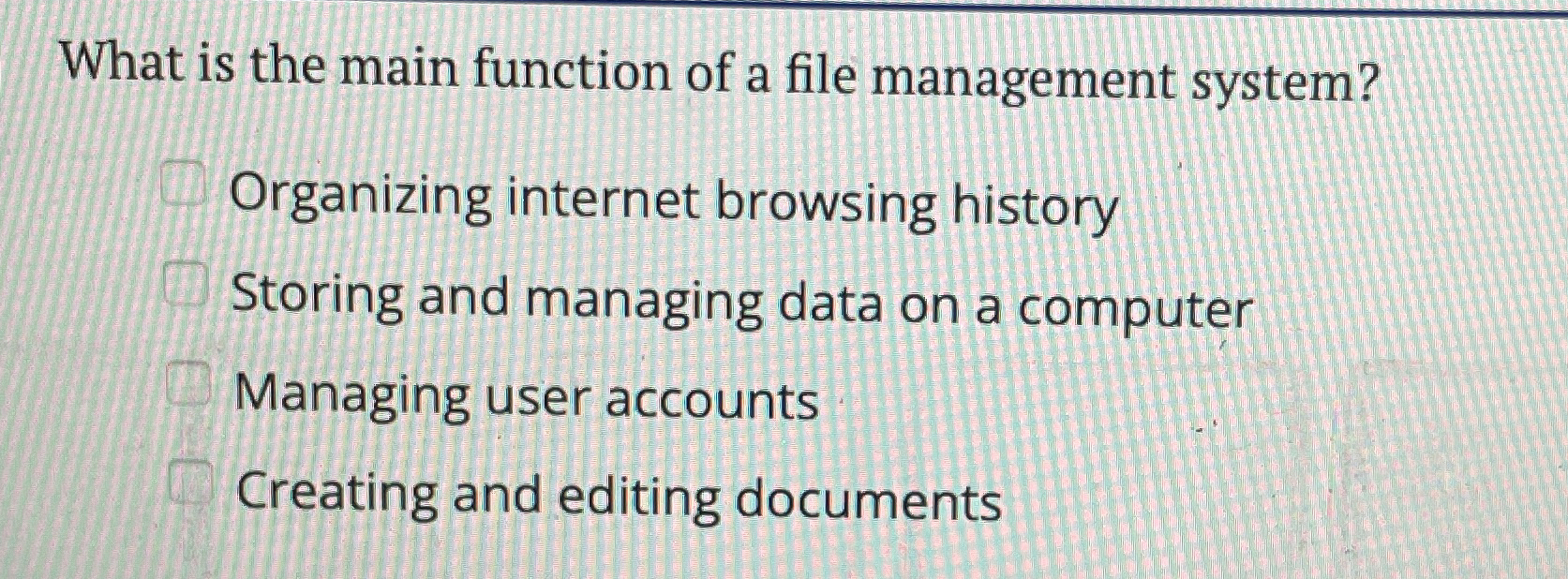 What is the main function of a file management