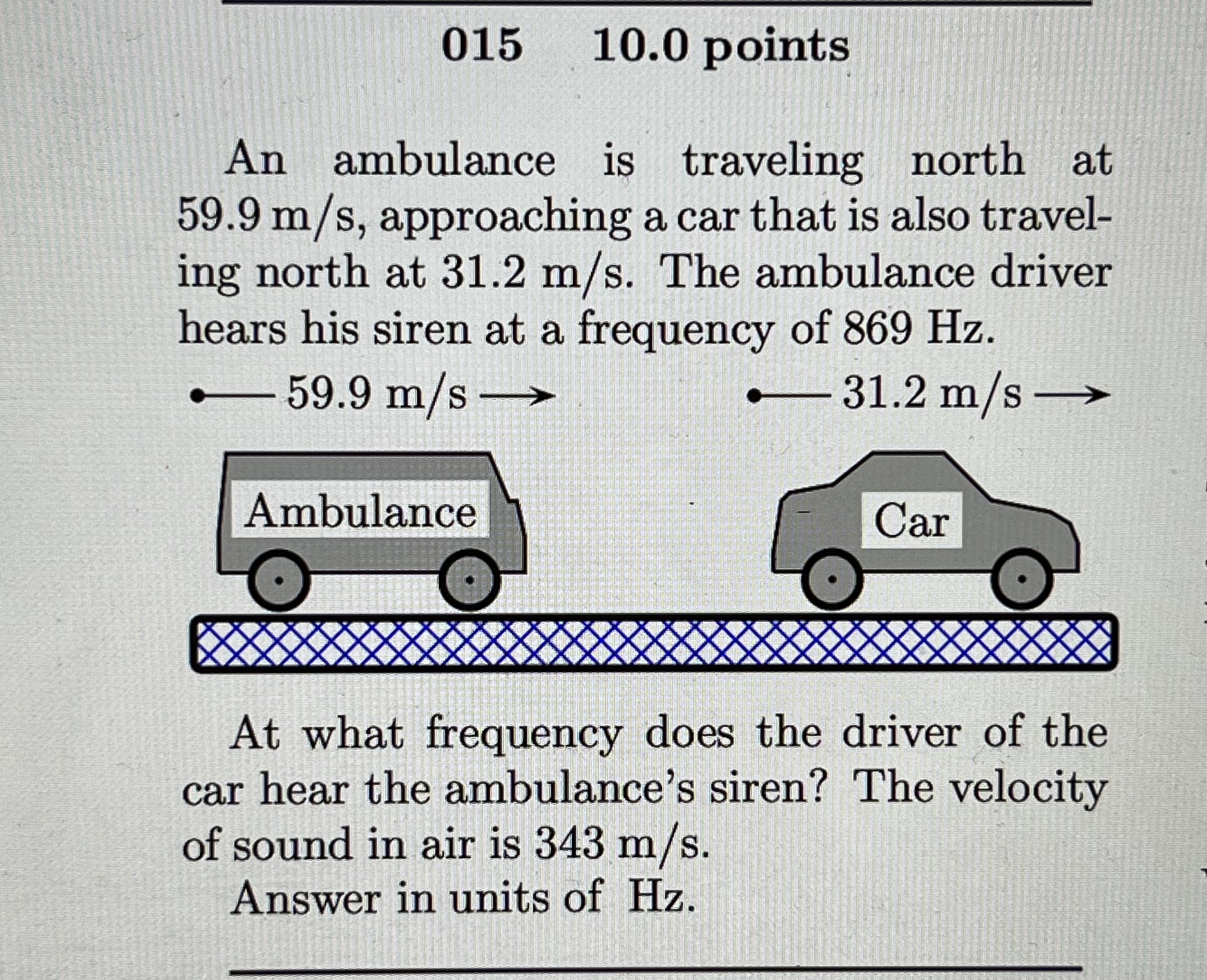 0 1 5 1 0 . 0 points An ambulance is traveling