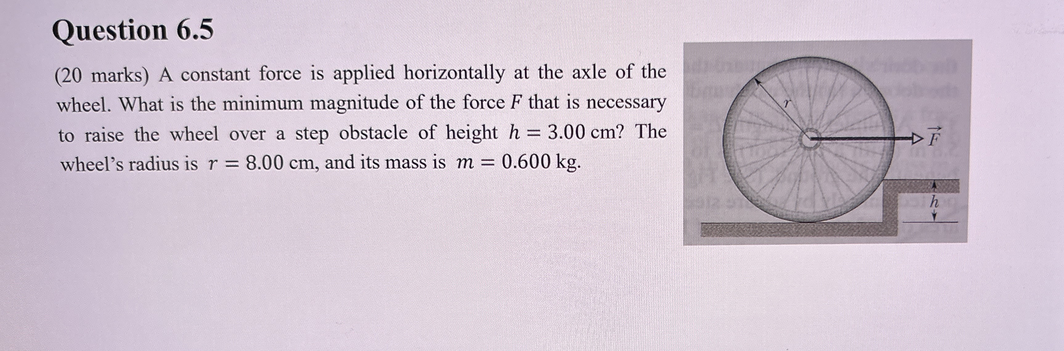 Question 6 . 5 ( 2 0 marks ) A constant force is