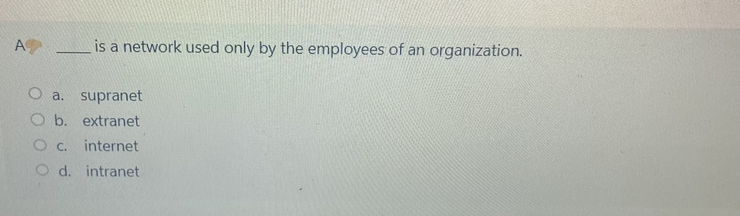 A q , is a network used only by the employees of