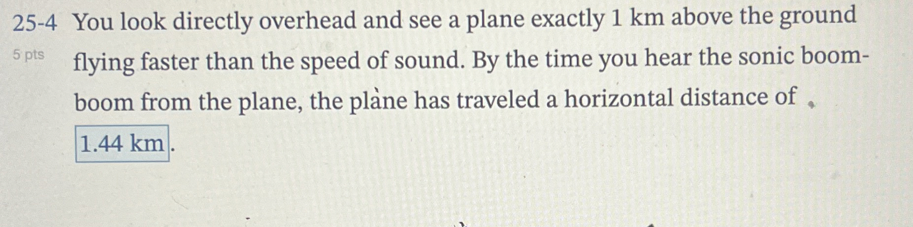 2 5 - 4 You look directly overhead and see a