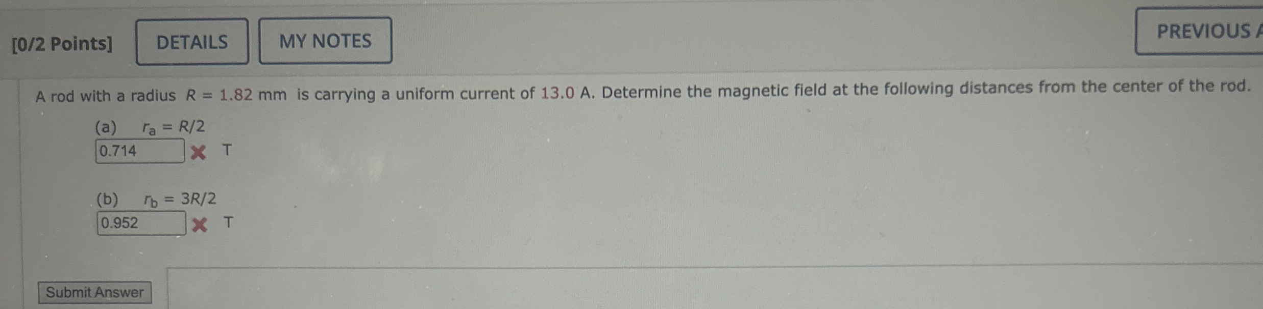 [ 0 / 2 Points ] PREVIOUS A rod with a radius R =