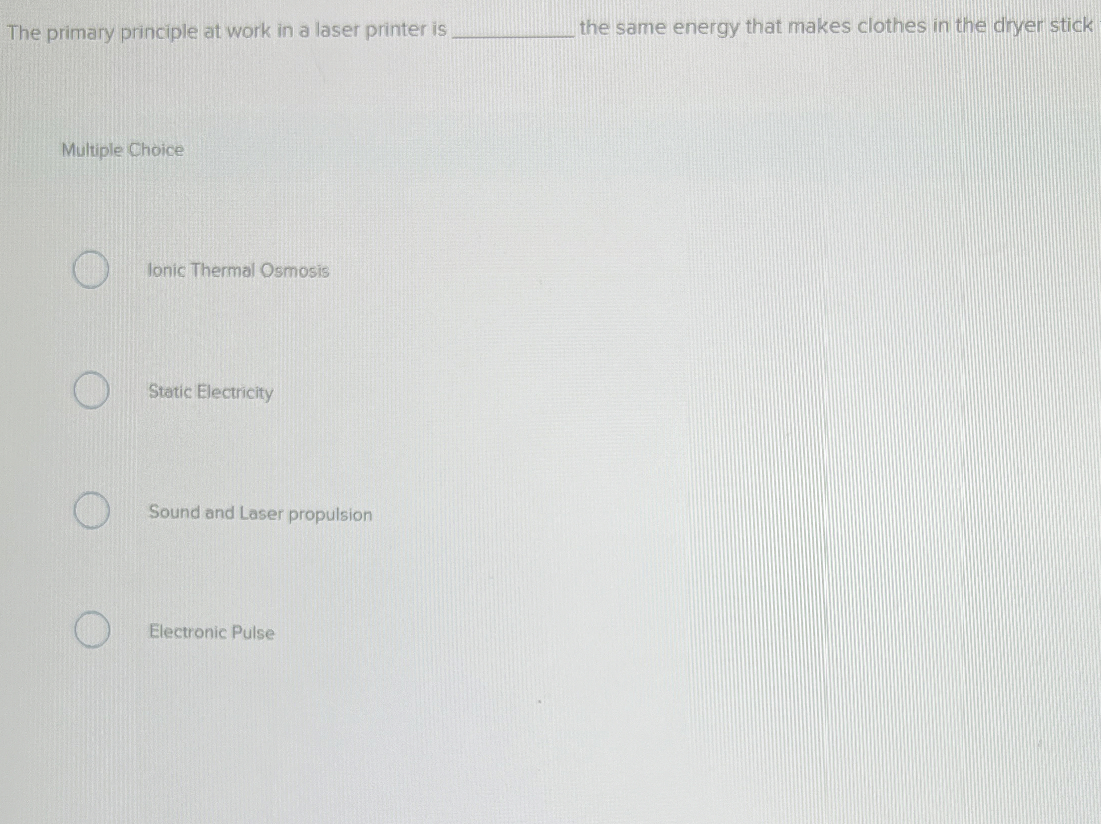 The primary principle at work in a laser printer