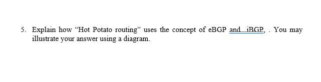 Explain how "Hot Potato routing" uses the concept