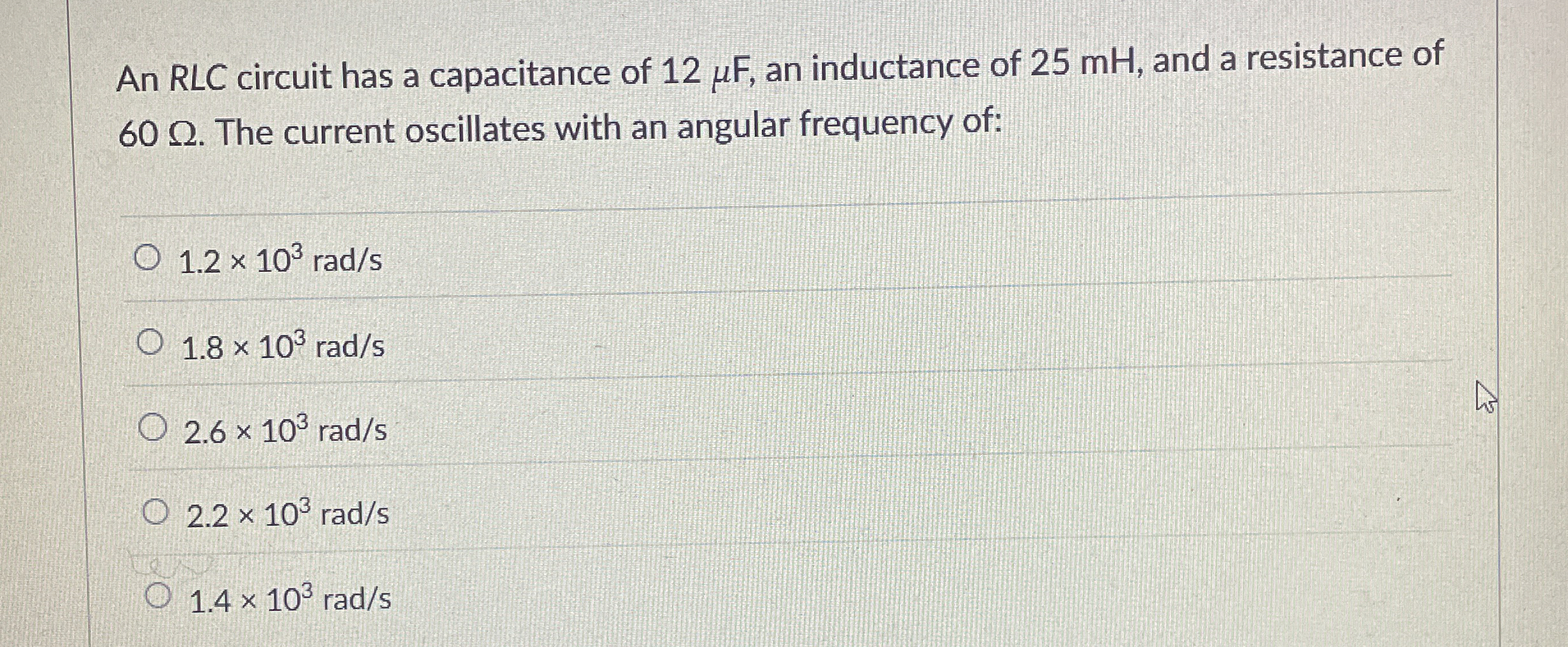 An RLC circuit has a capacitance of 1 2 F , an