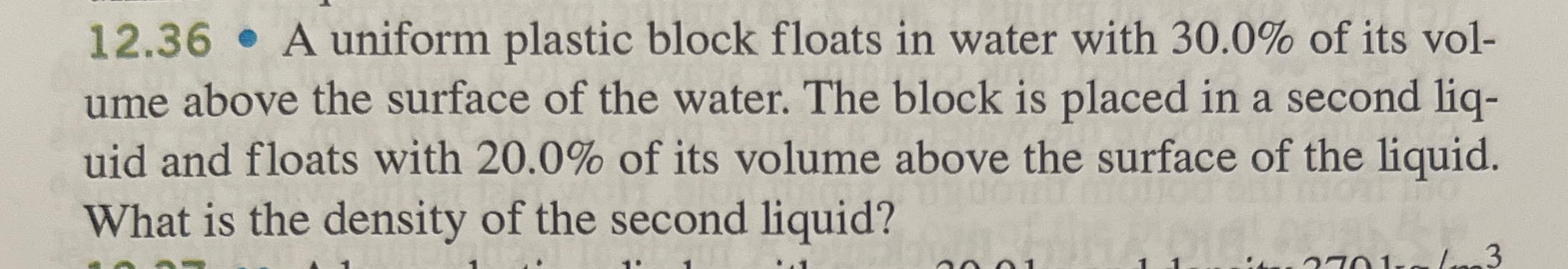 1 2 . 3 6 A uniform plastic block floats in water