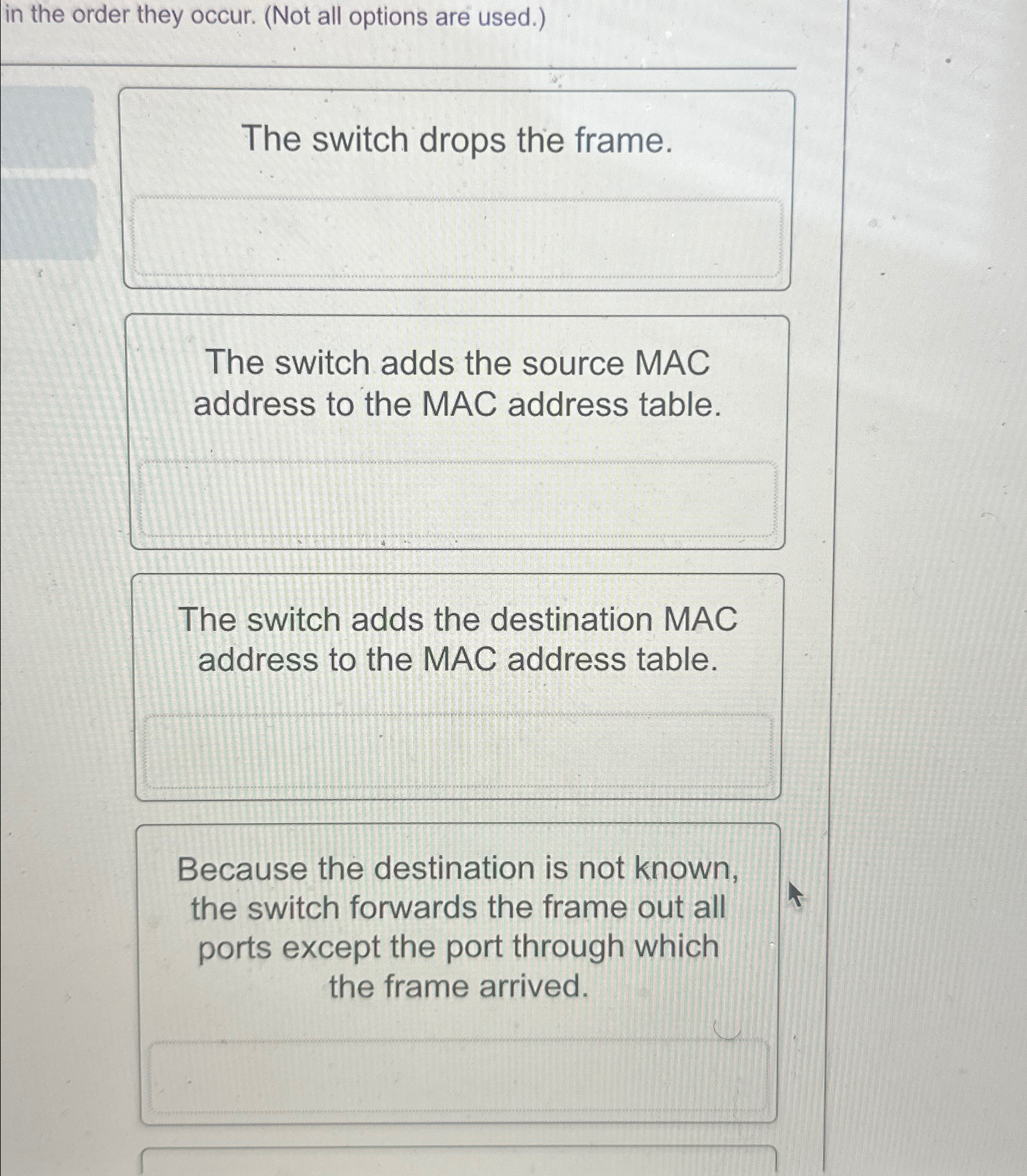 in the order they occur. ( Not all options are