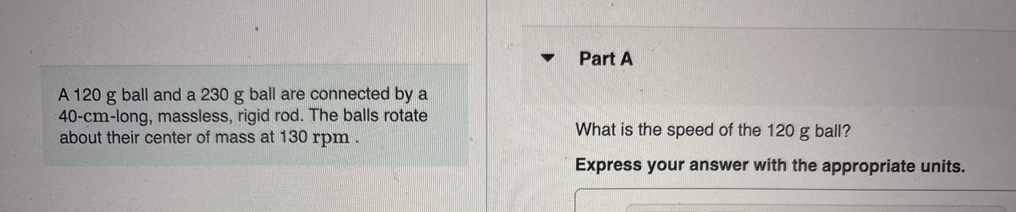 A 1 2 0 g ball and a 2 3 0 g ball are connected