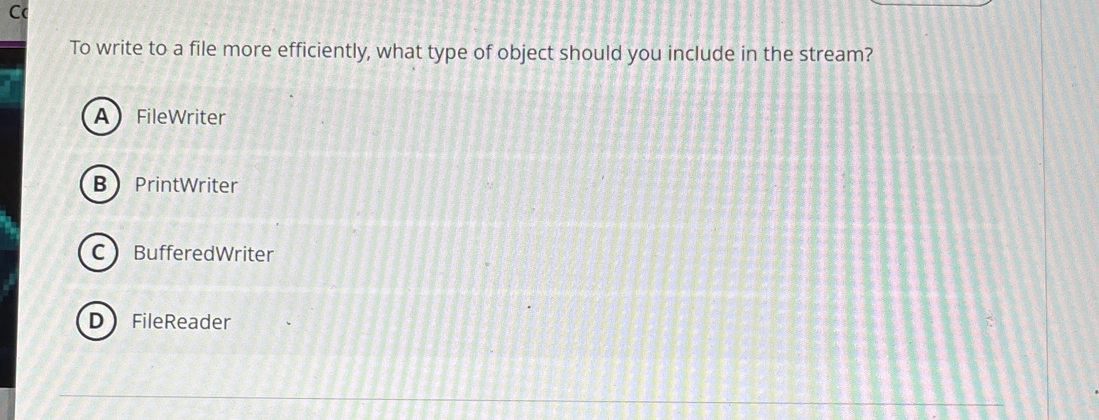To write to a file more efficiently, what type of