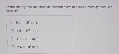 Approximately how fast must an electron move to