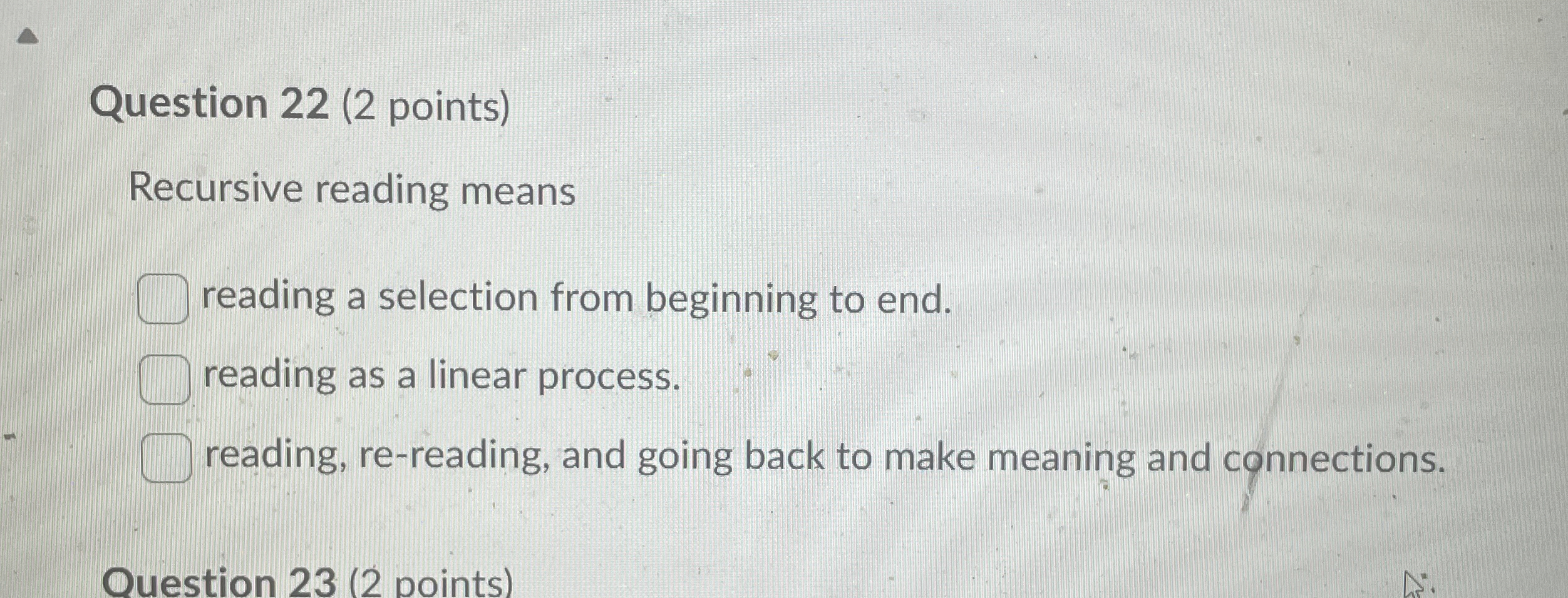 Question 2 2 ( 2 points ) Recursive reading means