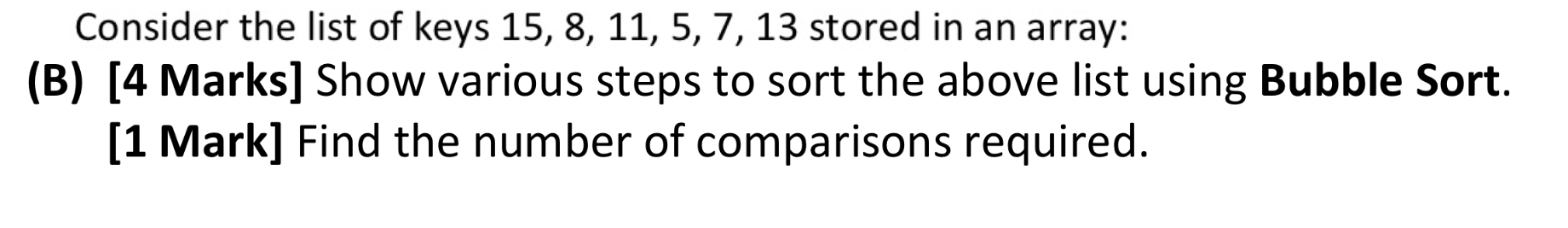 Consider the list of keys 1 5 , 8 , 1 1 , 5 , 7 ,