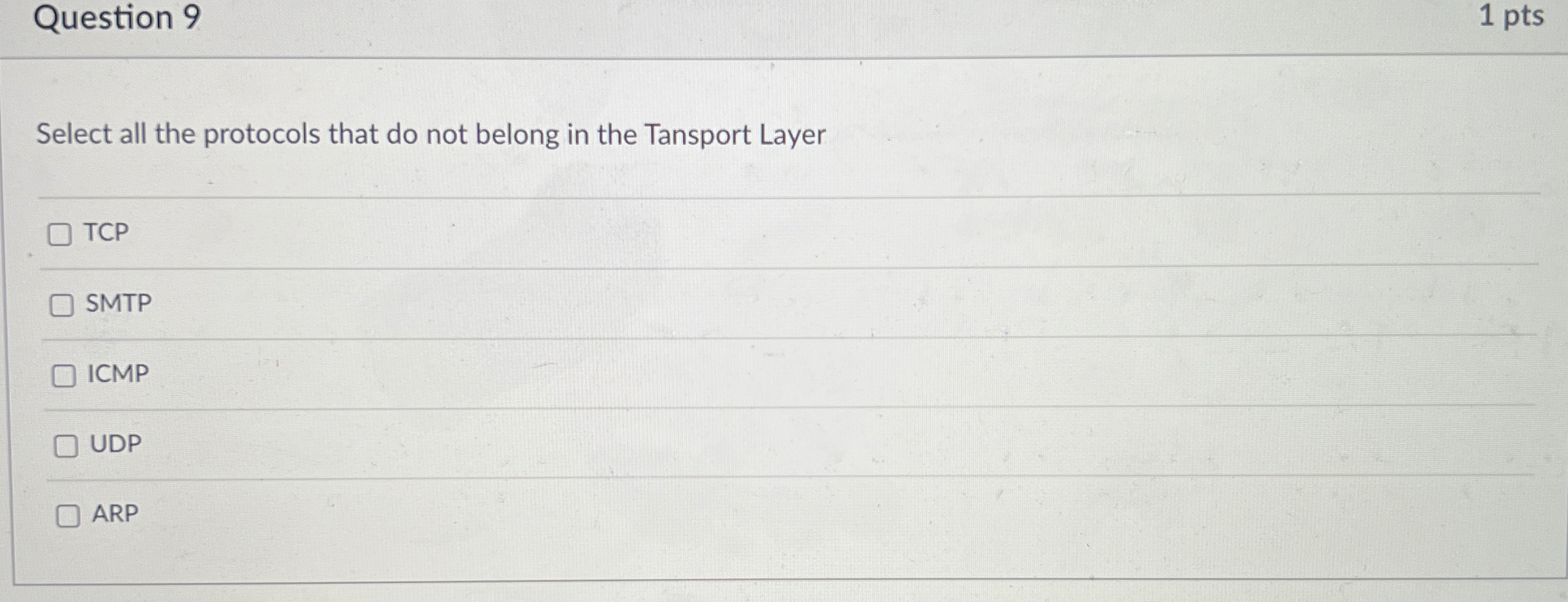 Question 9 1 pts Select all the protocols that do