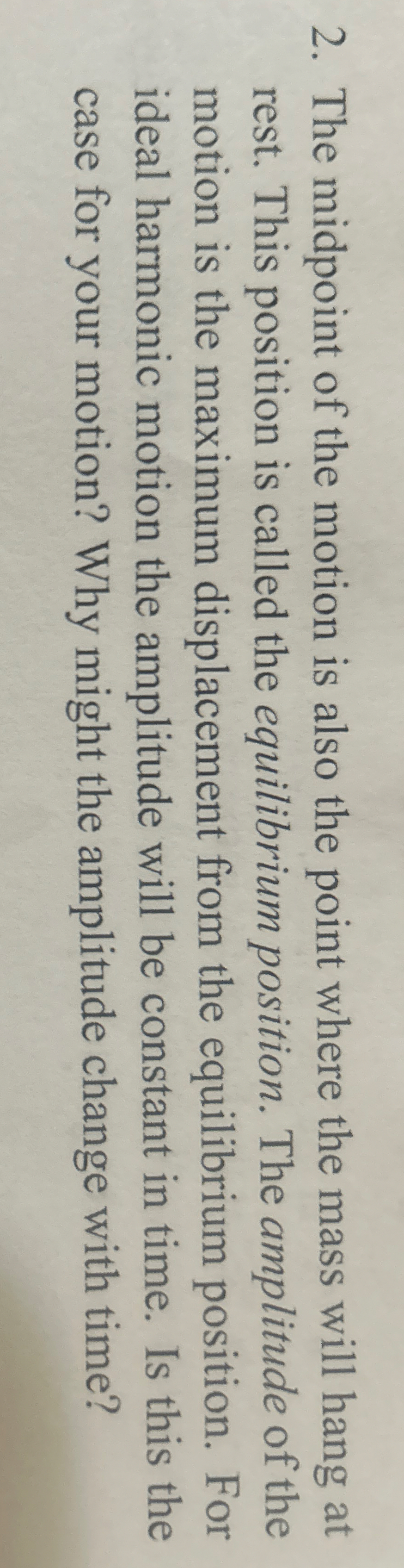 The midpoint of the motion is also the point