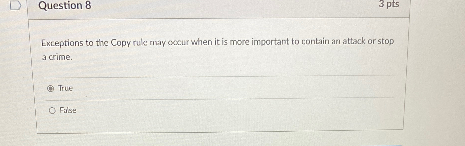Question 8 3 pts Exceptions to the Copy rule may