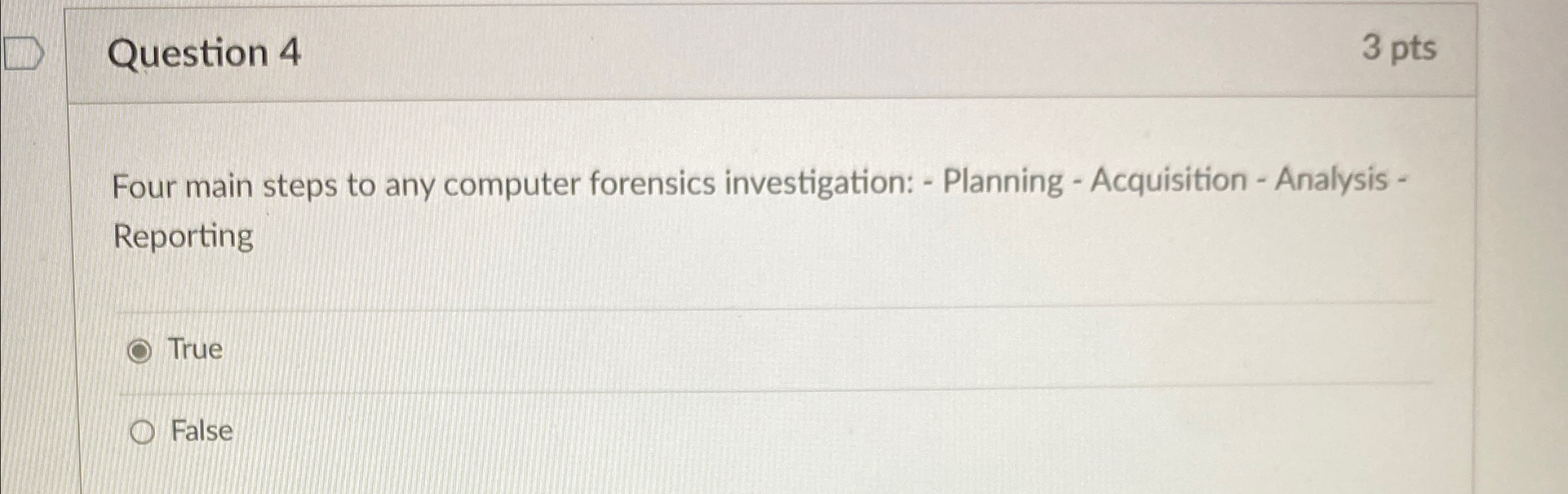 Question 4 3 pts Four main steps to any computer