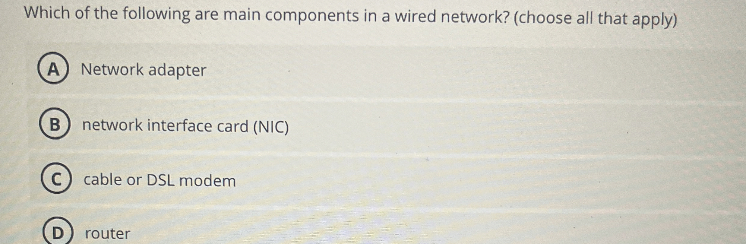 Which of the following are main components in a