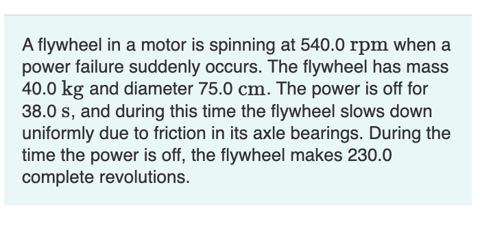 A flywheel in a motor is spinning at 5 4 0 . 0